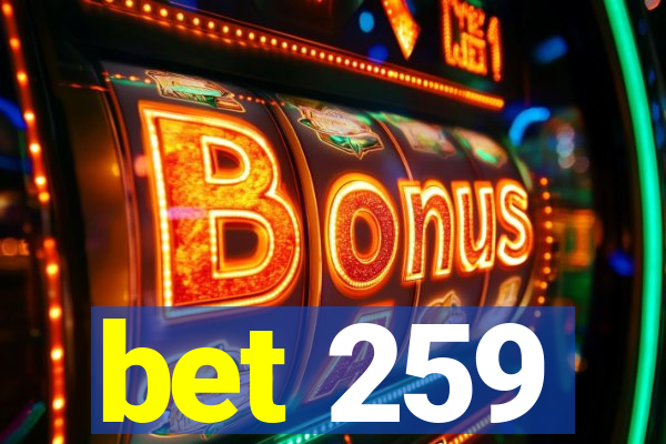 bet 259